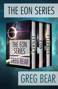 The Eon Series: Legacy, Eon, and Eternity by Greg Bear