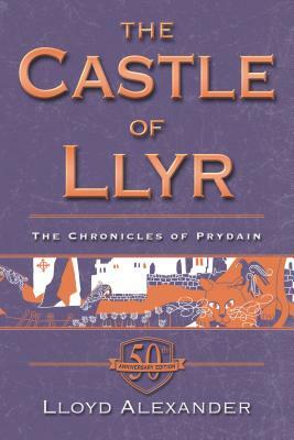 The Castle of Llyr: The Chronicles of Prydain, Book 3 (50th Anniversary Edition) by Lloyd Alexander