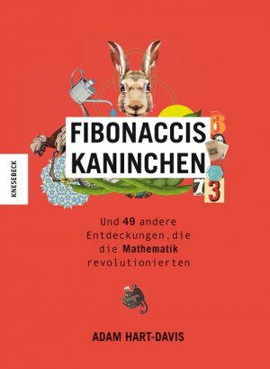 Fibonaccis Kaninchen: Und49 andere Entdeckungnen, die die Mathematik revolutionierten by Adam Hart-Davis