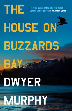 The House on Buzzards Bay by Dwyer Murphy