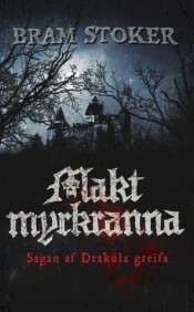 Makt myrkranna: sagan af Drakúla greifa by Bram Stoker, Ásgeir Jónsson, Valdimar Ásmundsson