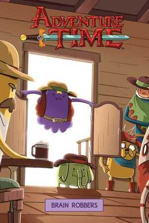 Adventure Time: Brain Robbers by Pendleton Ward, Phil Murphy, Josh Trujillo