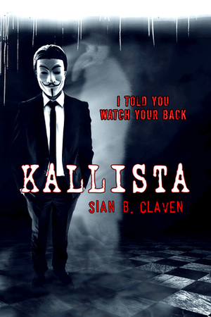 Kallista by Sian B. Claven