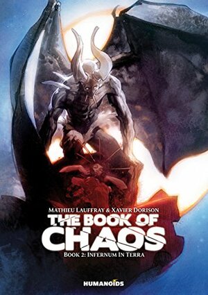 The Book of Chaos, Vol. 2: Infernum in Terra by Xavier Dorison, Mathieu Lauffray