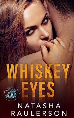 Whiskey Eyes: Suspenseful Seduction World by Natasha Raulerson, Suspenseful Seduction World
