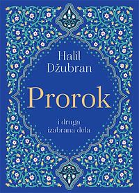 Prorok i druga izabrana dela by Halil Džubran