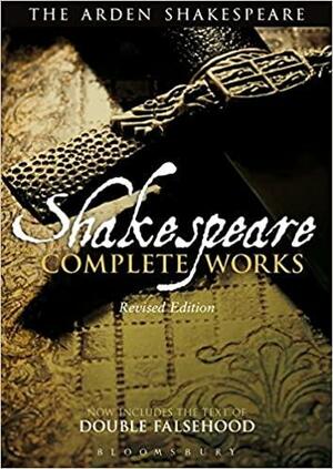 The Arden Shakespeare Complete Works by William Shakespeare