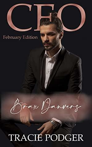CEO February: Brax Danvers by Tracie Podger