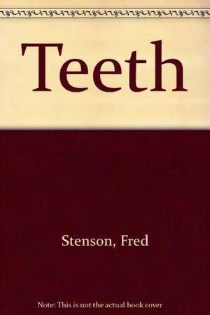 Teeth by Fred Stenson