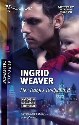 Her Baby's Bodyguard by Ingrid Weaver