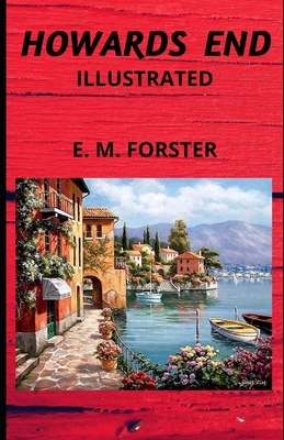 Howards End Illustrated by E.M. Forster