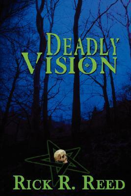 Deadly Vision by Rick R. Reed