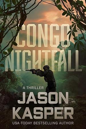 Congo Nightfall: A David Rivers Thriller by Jason Kasper