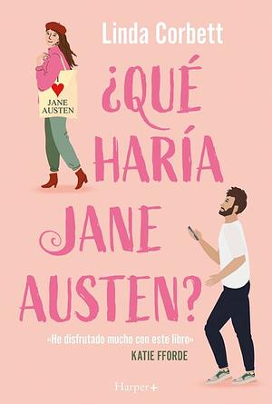 ¿Qué haría Jane Austen? by Linda Corbett