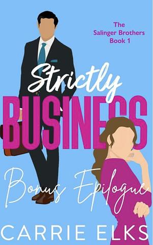 Strictly Business - Bonus Epilogue by Carrie Elks