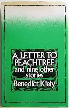 A Letter to Peachtree and Nine Other Stories by Benedict Kiely