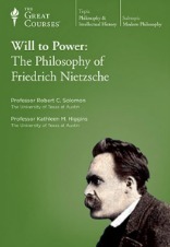 Will to Power: The Philosophy of Friedrich Nietzsche by Kathleen M. Higgins, Robert C. Solomon