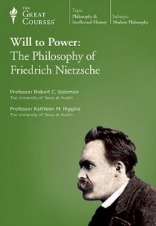 Will to Power: The Philosophy of Friedrich Nietzsche by Robert C. Solomon, Kathleen M. Higgins