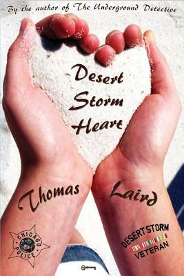 Desert Storm Heart: A Novel of Chicago Streets by Thomas Laird