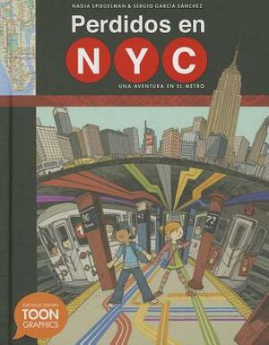 Perdidos En Nyc: Una Aventura En El Metro: A Toon Graphic by Nadja Spiegelman