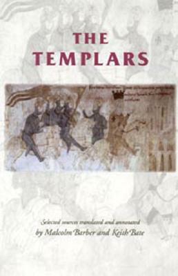 The Templars: Selected Sources (UK) by Keith Bate, Malcolm Barber