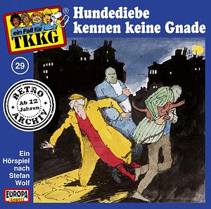 Hundediebe kennen keine Gnade by Stefan Wolf