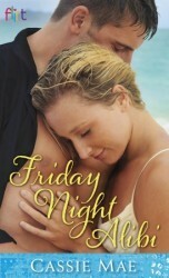 Friday Night Alibi by Cassie Mae