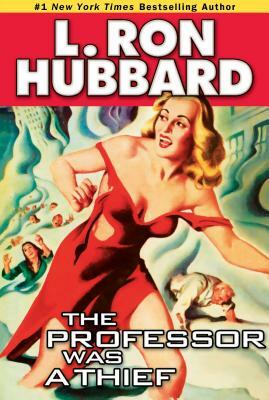 The Professor Was a Thief by L. Ron Hubbard