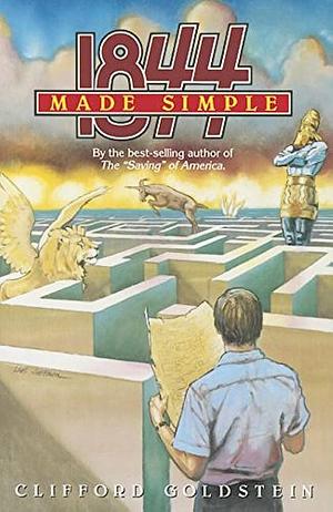 Eighteen Forty-Four Made Simple by Clifford Goldstein, Clifford Goldstein
