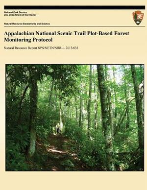 Appalachian National Scenic Trail Plot-Based Forest Monitoring Protocol by National Park Service, U. S. Department of the Interior