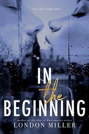 In the Beginning by London Miller