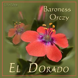 El Dorado: Further Adventures of the Scarlet Pimpernel by Baroness Orczy