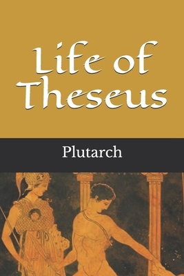 Life of Theseus by Plutarch