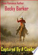 Captured By A Cowboy by Becky Barker, Becky Barker