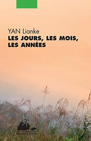 Les jours, les mois, les années by Yan Lianke