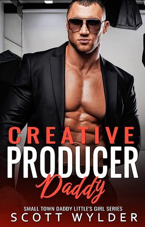 Creative Producer Daddy by Scott Wylder, Scott Wylder