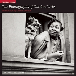 Fields of Vision: The Photographs of Gordon Parks by Gordon Parks
