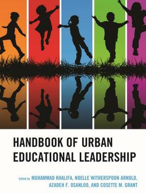 Handbook of Urban Educational Leadership by 