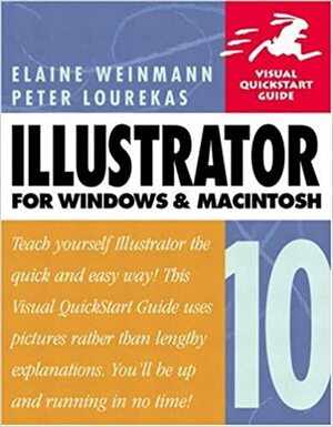 Illustrator 10 for Windows and Macintosh: Visual QuickStart Guide by Peter Lourekas, Elaine Weinmann