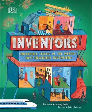 Inventors: Incredible stories of the world's most ingenious inventions by Robert Winston, Jessamy Hawke