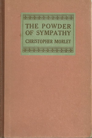 The Powder of Sympathy by Christopher Morley, Walter Jack Duncan
