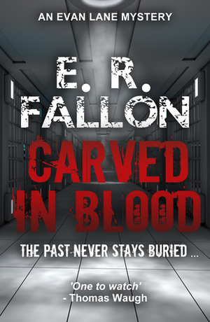 Carved In Blood by E.R. Fallon