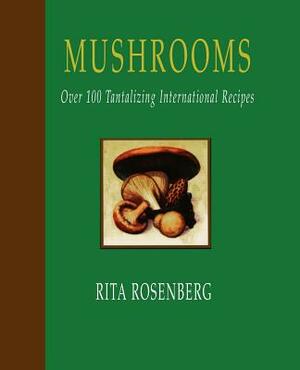 Mushrooms by John Pearce, Nathan Rosenberg, Rita Rosenberg