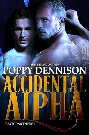 Accidental Alpha by Poppy Dennison