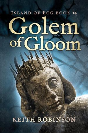 Golem of Gloom by Keith Robinson