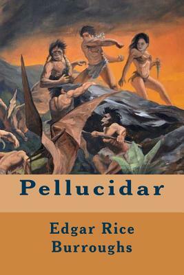 Pellucidar by Edgar Rice Burroughs