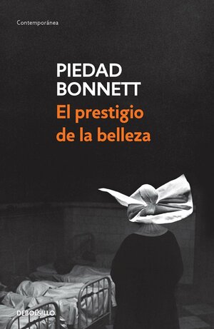 Prestigio De La Belleza, El by Piedad Bonnett