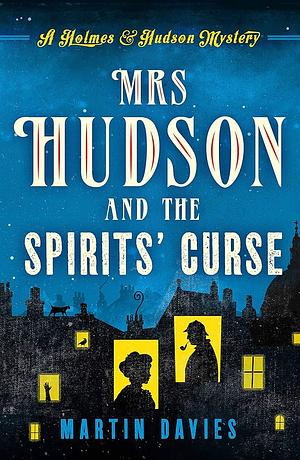 Mrs Hudson and the Spirits' Curse by Martin Davies