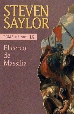 El cerco de Massilia by Steven Saylor