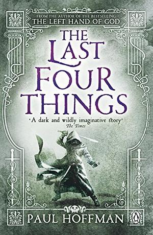 The Last Four Things by Paul Hoffman